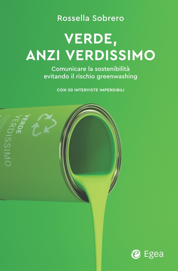 Comunicare la sostenibilità per sconfiggere il greenwashing. Il nuovo libro di Rossella Sobrero